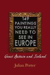 book 149 Paintings You Really Should See in Europe — Great Britain and Ireland: Chapter 1