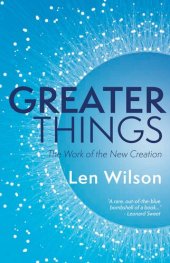 book Greater Things: The Work of the New Creation