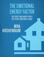 book The Emotional Energy Factor: The Secrets High-Energy People Use to Beat Emotional Fatigue