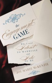 book The Engagement Game: Why I Said "I Don't" to Marriage and "I Do" to Me