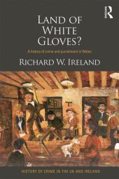 book Land of White Gloves?: A History of Crime and Punishment in Wales