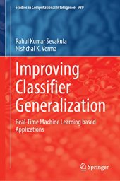 book Improving Classifier Generalization: Real-Time Machine Learning based Applications