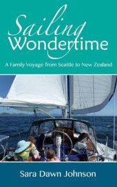 book Sailing Wondertime: A Family Voyage from Seattle to New Zealand