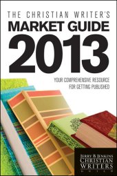 book The Christian Writer's Market Guide 2013: Your Comprehensive Resource for Getting Published