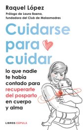 book Cuidarse para cuidar: Lo que nadie te había contado para recuperarte del postparto en cuerpo y alma