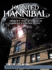 book Haunted Hannibal: History and Mystery in America's Hometown