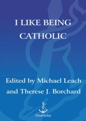 book I Like Being Catholic: Treasured Traditions, Rituals, and Stories