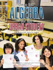 book Algebra for the Urban Student: Using Stories to Make Algebra Fun and Easy