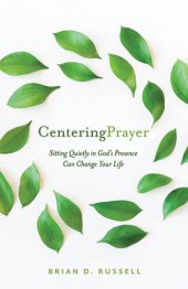 book Centering Prayer: Sitting Quietly in God's Presence Can Change Your Life