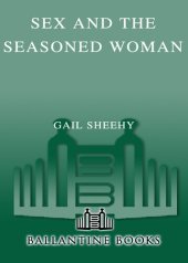 book Sex and the Seasoned Woman: Pursuing the Passionate Life