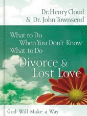 book What to Do When You Don't Know What to Do: Divorce and   Lost Love