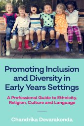 book Promoting Inclusion and Diversity in Early Years Settings: A Professional Guide to Ethnicity, Religion, Culture and Language