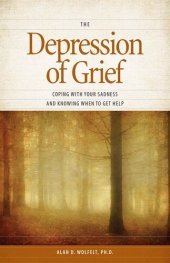 book The Depression of Grief: Coping with Your Sadness and Knowing When to Get Help