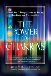 book The Power of Chakras: Unlock Your 7 Energy Centers for Healing, Happiness, and Transformation