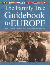 book The Family Tree Guidebook to Europe: Your Essential Guide to Trace Your Genealogy in Europ