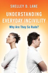 book Understanding Everyday Incivility: Why Are They So Rude?