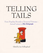 book Telling Tails: From Hopeless Hounds to Tyrannical Tortoises: Animal Letters to The Telegraph