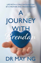 book A Journey with Brendan: Life with a child with autism, by a mother and paediatrician