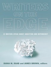 book Writers on the Edge: 22 Writers Speak About Addiction and Dependency