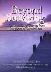 book Beyond Surviving: A Compilation of Stories from Survivors of Suicide Loss