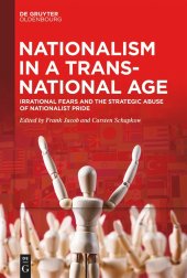 book Nationalism in a Transnational Age: Irrational Fears and the Strategic Abuse of Nationalist Pride