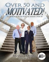 book Over 50 and Motivated: A Job Search Book for Job Seekers Over 50