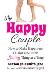 book The Happy Couple: How to Make Happiness a Habit One Little Loving Thing at a Time