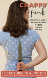 book Crappy Friends: The Ultimate Guide to Female Friends, the Good, the Bad, the Ugly