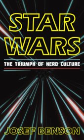 book Star Wars: The Triumph of Nerd Culture