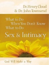 book What to Do When You Don't Know What to Do: Sex and   Intimacy