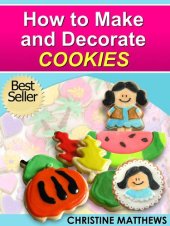 book How to Make and Decorate Cookies