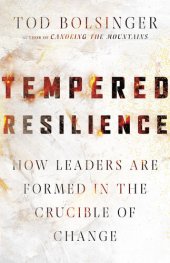 book Tempered Resilience: How Leaders Are Formed in the Crucible of Change