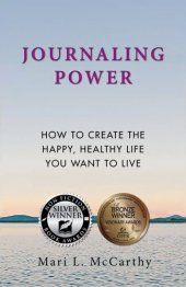 book Journaling Power: How to Create the Happy, Healthy Life You Want to Live