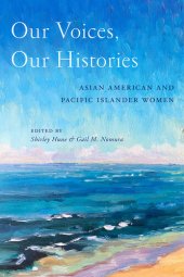 book Our Voices, Our Histories: Asian American and Pacific Islander Women