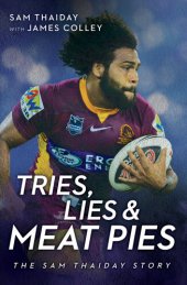 book Tries, Lies and Meat Pies: The Sam Thaiday story