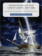 book Four Years on the Great Lakes, 1813-1816: The Journal of Lieutenant David Wingfield, Royal Navy