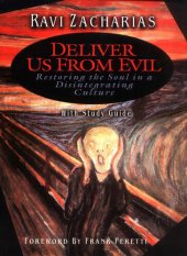 book Deliver Us from Evil: Restoring the Soul in a Disintegrating Culture