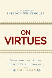 book On Virtues: Quotations and Insight to Live a Full, Honorable, and Truly American Life
