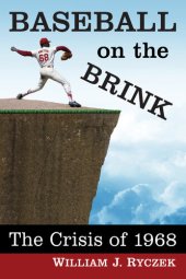 book Baseball on the Brink: The Crisis of 1968