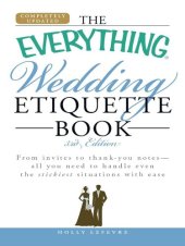 book The Everything Wedding Etiquette Book: From Invites to Thank-you Notes - All You Need to Handle Even the Stickiest Situations with Ease