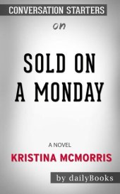 book Sold on a Monday--A Novel by Kristina McMorris | Conversation Starters