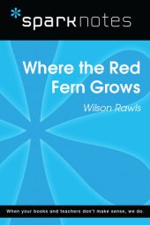 book Where the Red Fern Grows: SparkNotes Literature Guide