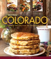 book Tasting Colorado: Favorite Recipes from the Centennial State