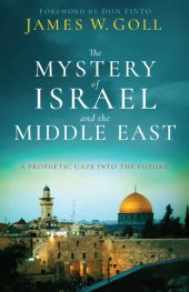 book The Mystery of Israel and the Middle East: A Prophetic Gaze into the Future