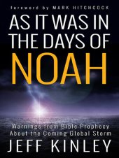 book As It Was in the Days of Noah: Warnings from Bible Prophecy About the Coming Global Storm