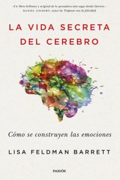 book La vida secreta del cerebro: Cómo se construyen las emociones