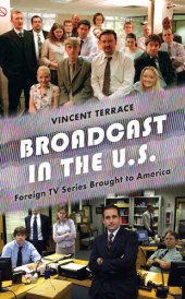 book Broadcast in the U.S.: Foreign TV Series Brought to America