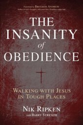 book The Insanity of Obedience: Walking with Jesus in Tough Places