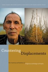 book Countering Displacements: The Creativity and Resilience of Indigenous and Refugee-ed Peoples