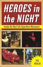 book Heroes in the Night: Inside the Real Life Superhero Movement